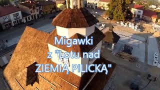 preview picture of video 'Migawki z cyklu filmów Lot nad ZIEMIĄ PILICKĄ'