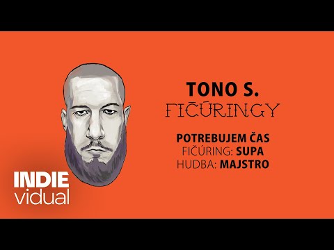 Tono S. [+ Supa] — Potrebujem čas • prod. Majstro