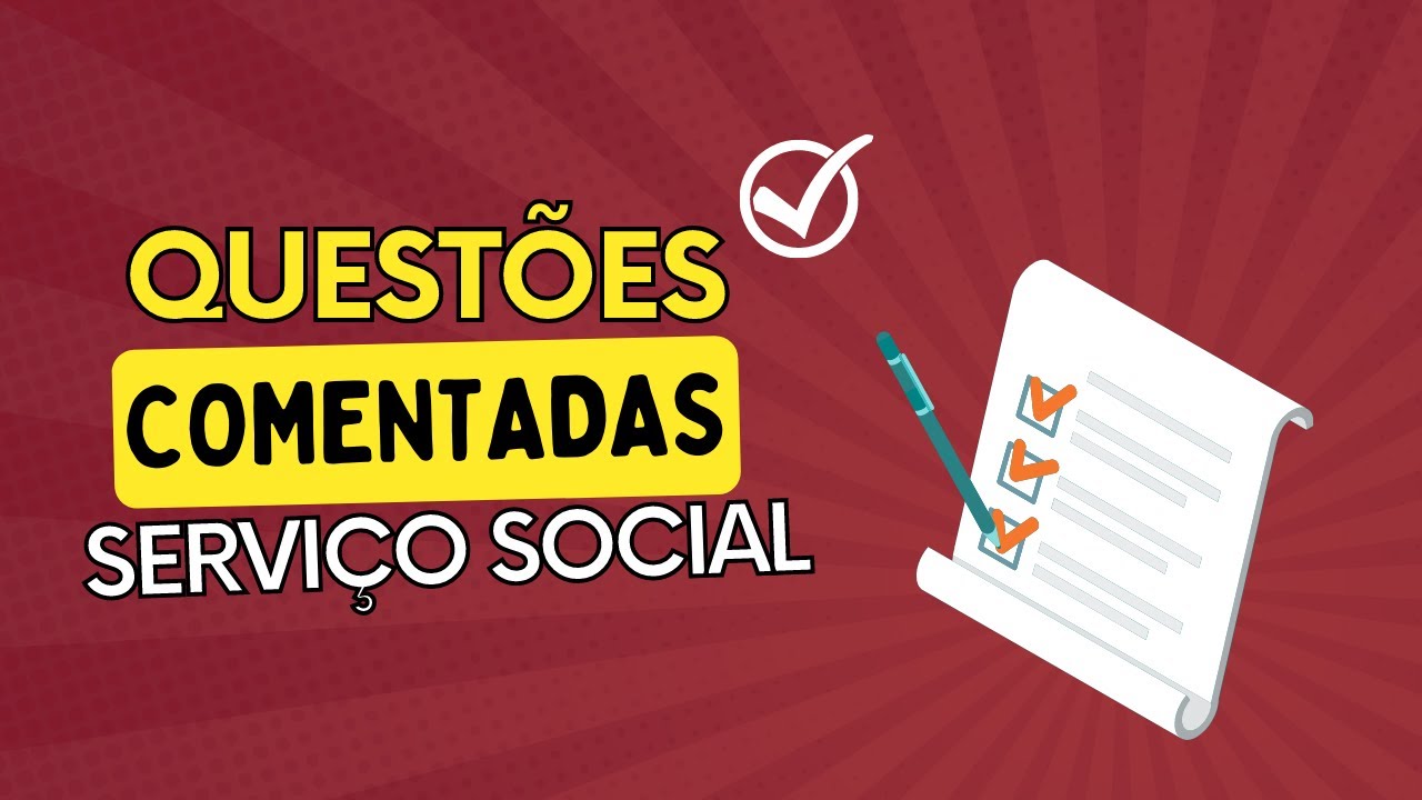 Questões comentadas de Serviço Social - Código de Ética e Lei de Regulamentação