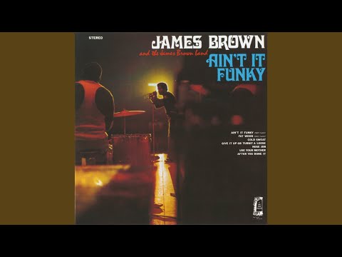 Video thumbnail for Ain’t It Funky Now (Parts 1 and 2)