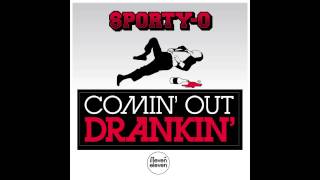 Comin' Out Drankin' - Sporty-O KMFX VIP Edit