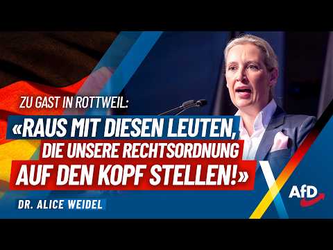 "Raus mit den Leuten die unsere Rechtsordnung auf den Kopf stellen " -  Alice Weidel  - AfD