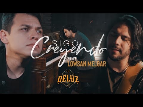 DeLuz - Sigo Creyendo (ft. Lowsan Melgar)