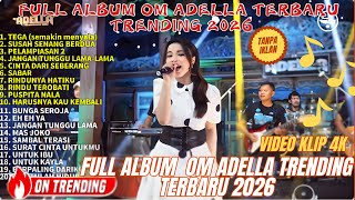 Download lagu TEGA ( Semakin Menyala ) - Tasya Rosmala Adella - FULL ALBUM TRENDING  OM ADELLA TERBARU 2026 mp3