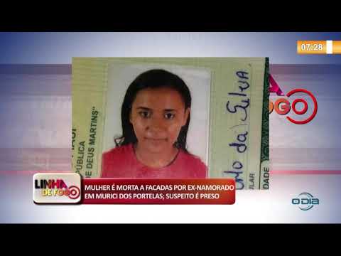 LINHA DE FOGO (25 11) MULHER É MORTA A FACADAS POR EX-NAMORADO EM MURICI DOS PORTELAS