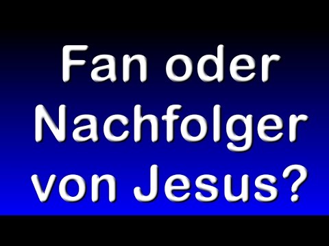 Fan oder Nachfolger? - Predigt über Lukas 9,23-25