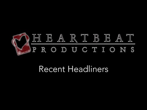Heartbeat Productions - Recent Headliners