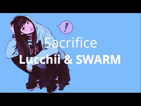Lucchii & SWARM - Sacfrice