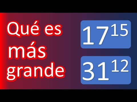 Comparar cantidades. Qué es mayor, 17¹⁵ ó 31¹²