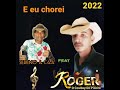 ROGER DOS TECLADOS feat SERENO E C&A_e eu chorei