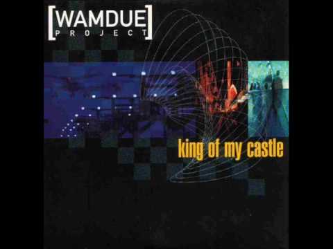 Wamdue Project - King Of My Castle [original 1997 version]