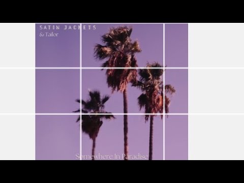 Satin Jackets & Tailor-Somewhere In Paradise