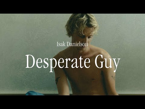 Isak Danielson - Desperate Guy (Official Lyric video)