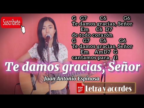 Te damos gracias, Señor - Juan Antonio Espinosa