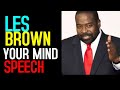 LES BROWN YOUR MIND IS THE KEY TO YOUR SUCCESS  - Best Motivation Video