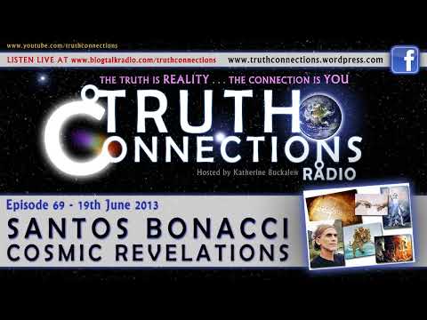 Santos Bonacci: Cosmic Revelations - Truth Connections Radio (June 19th, 2013)