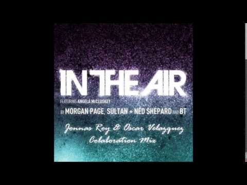 Morgan Page Ft Angela M - In The Air (Jonnas Roy & Oscar Velazquez Collaboration Mix)