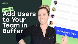 Buffer for Teams | How To Add Users To Your Buffer Organization