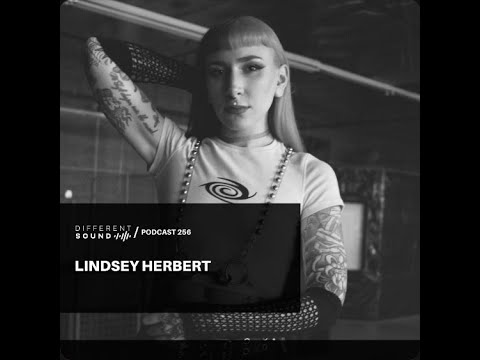 Lindsey Herbert @ DifferentSound Podcast #256
