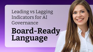 Leading vs Lagging Indicators for AI Governance | Board-Ready Language