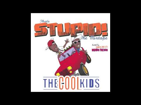 The Cool Kids - Box of Rocks (Feat. Mando Fresko) [That's Stupid]