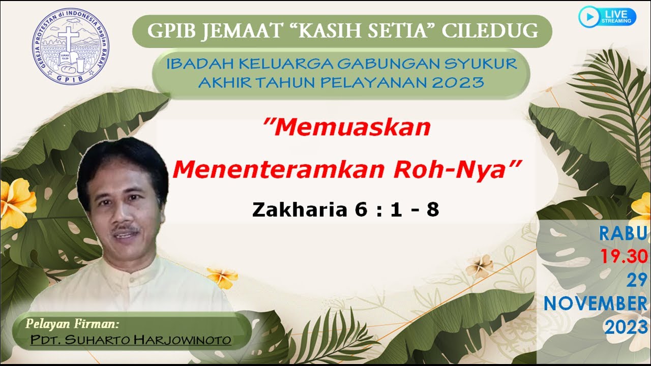 [LIVE] IBADAH SYUKUR AKHIR TAHUN PELAYANAN 2023  - Rabu, 29 November 2023 - GPIB Kasih Setia Ciledug