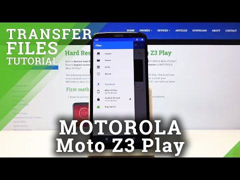 How to Transfer Files in MOTOROLA Moto Z3 Play – Relocate Data