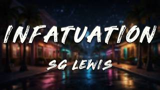 SG Lewis - Infatuation (Lyrics)
