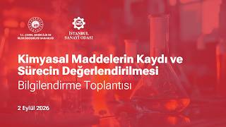 Kimyasal Maddelerin Kaydı ve Sürecin Değerlendirilmesi Bilgilendirme T