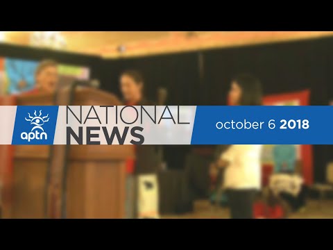 APTN National News October 6, 2018 – Weekend Edition
