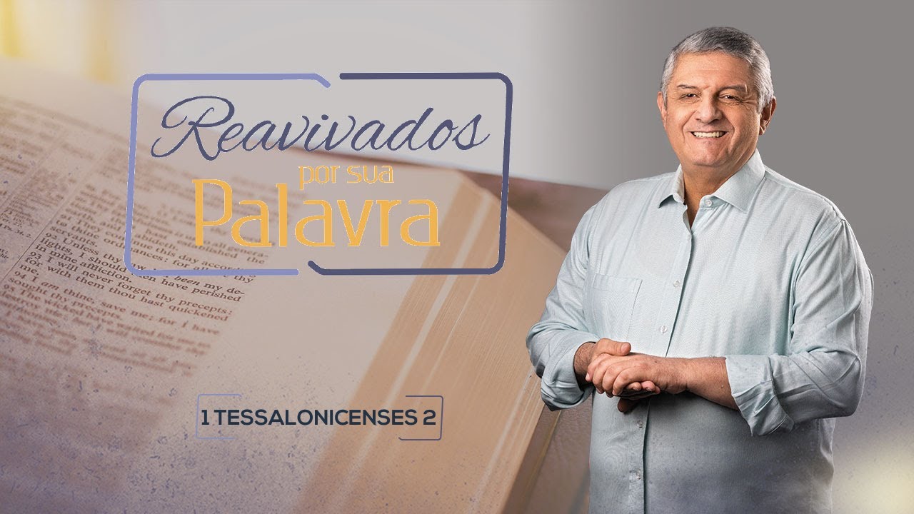 REAVIVADOS - 1 TESSALONICENSES 2