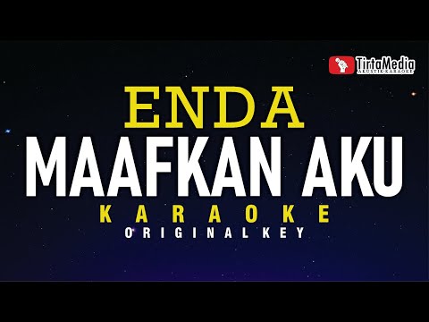 maafkan aku - enda (karaoke)