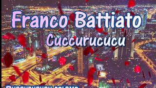 Cuccurucucu -con testo- Franco Battiato