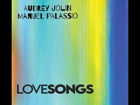 Audrey Jolin & Manuel Palassio - Love Songs