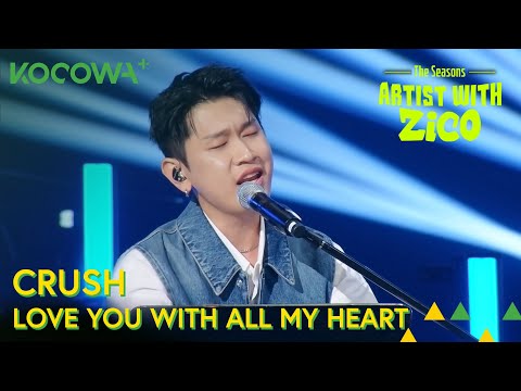CRUSH - Love You With All My Heart (OST) | As Estações: Artista com ZICO EP 1 | KOCOWA+ [PT-BR]