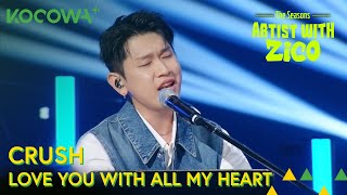 Download lagu CRUSH - Love You With All My Heart (OST) | As Estações: Artista com ZICO EP 1 | KOCOWA  [PT-BR] mp3