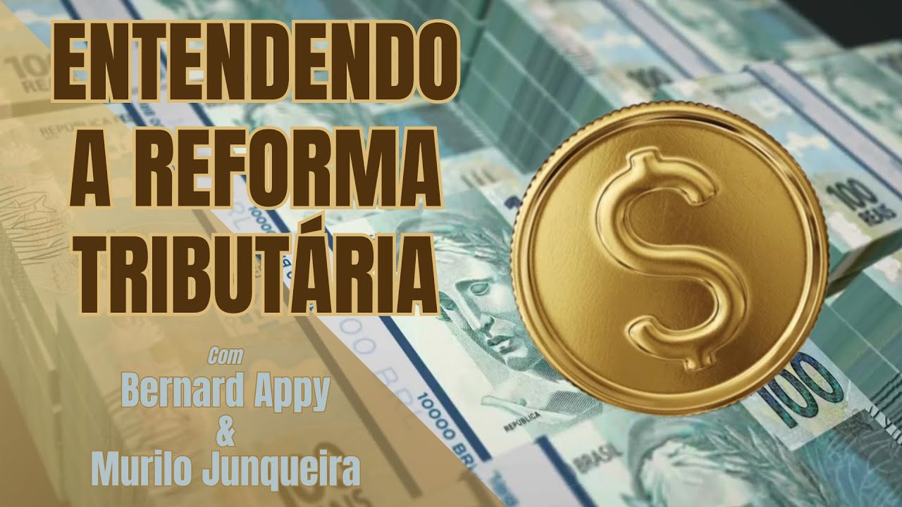 Entendendo a reforma tributária | com Bernard Appy & Murilo Junqueira | 186