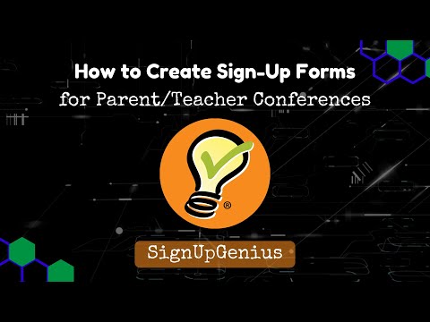 How to Create Parent/Teacher Conference Sign-Up Forms with SignUpGenius