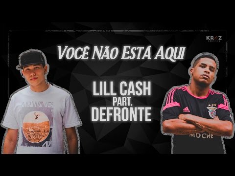 Lill Cash Part. Defronte - Você Não Está Aqui (Official Music)