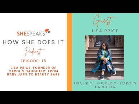 Lisa Price, Founder of Carol's Daughter: From Baby Jars to Beauty Bars | Ep. 16