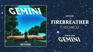 MACKLEMORE FEAT REIGNWOLF - FIREBREATHER