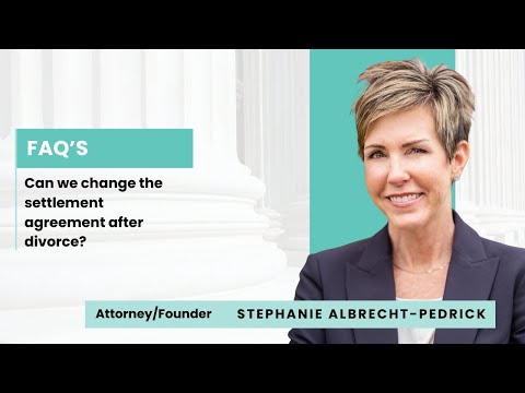 Can we change the settlement agreement after divorce?