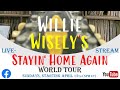"Stayin Home Again" World Tour - Willie Wisely "Stayin Home Again" World Tour