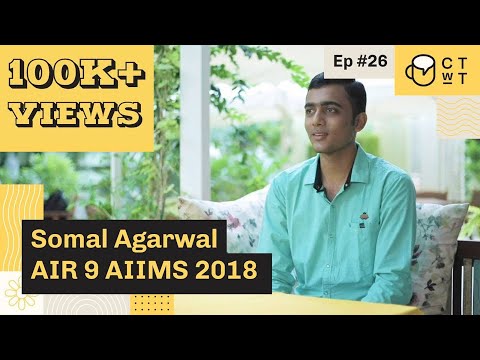 CTwT E26 - AIIMS 2018 Topper Somal Agarwal AIR 9