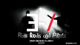 TØP vs. Eminem - &quot;Rap Gods and Pilots&quot; (Mashup)