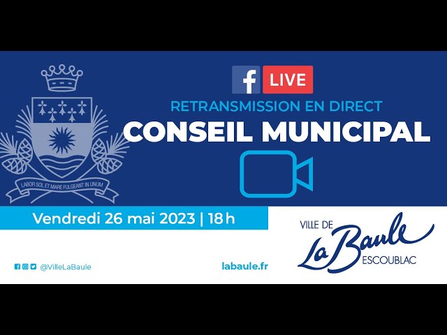 Conseil municipal du 26 mai 2023 - La Baule-Escoublac