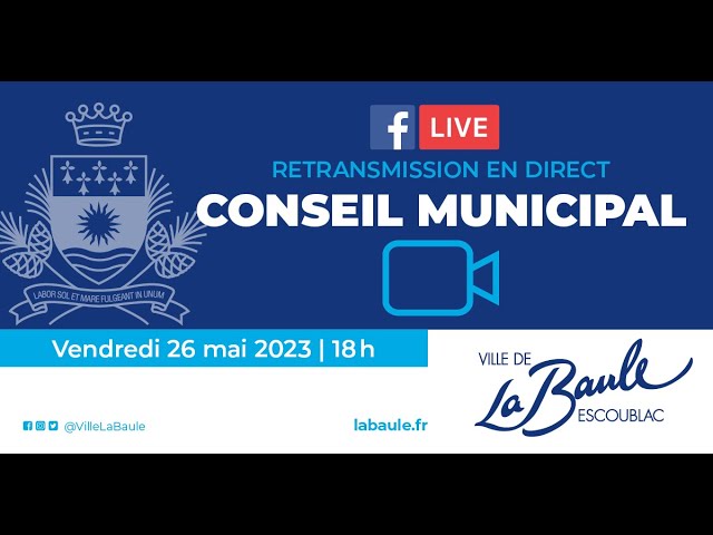 Conseil municipal du 26 mai 2023 - La Baule-Escoublac