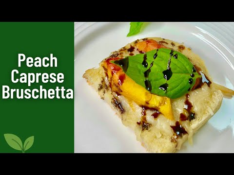 Peach Caprese Bruschetta - Great Appetizer and Starter Course
