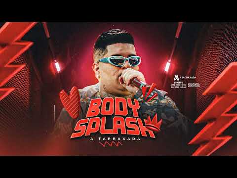BODDY SPLASH - A TARRAXADA (VERSÃO BREGADEIRA)