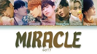 GOT7 (갓세븐) - &#39;MIRACLE&#39; LYRICS (Color Coded Eng/Rom/Han/가사)